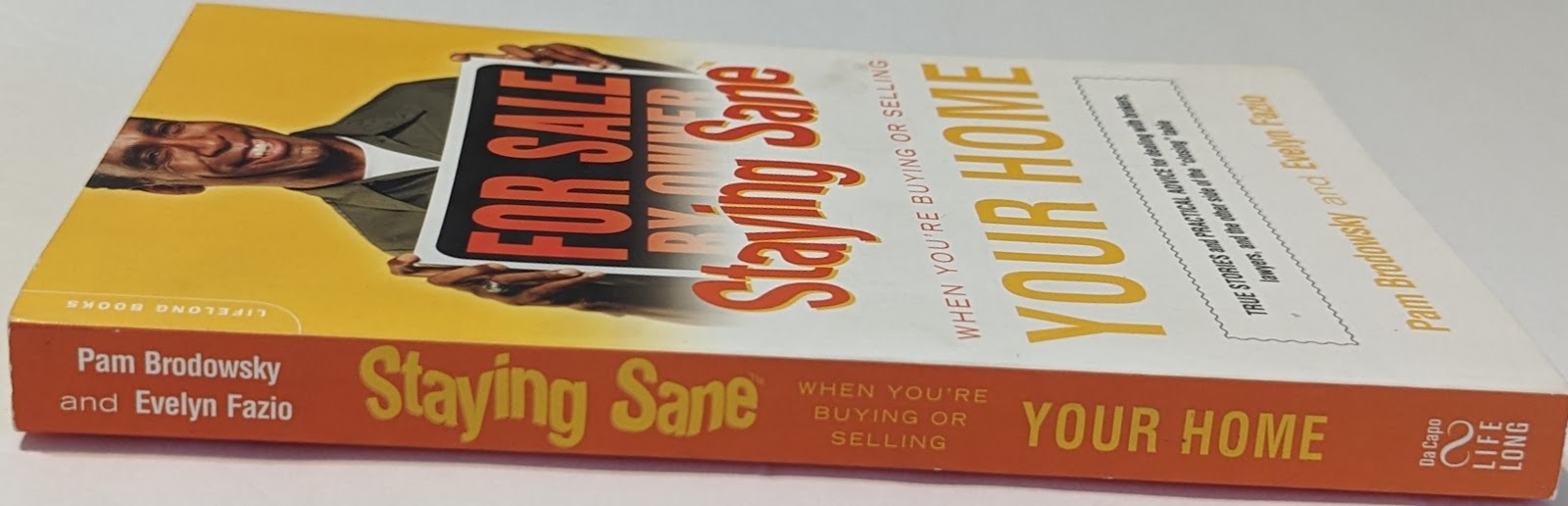 STAYING SANE WHEN BUYING OR SELLING YOUR HOME BY: PAM BRODOWSKY AND EVELYN FAZIO