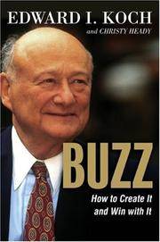 BUZZ: By EDWARD I. KOCH and CHRISTY HEADY