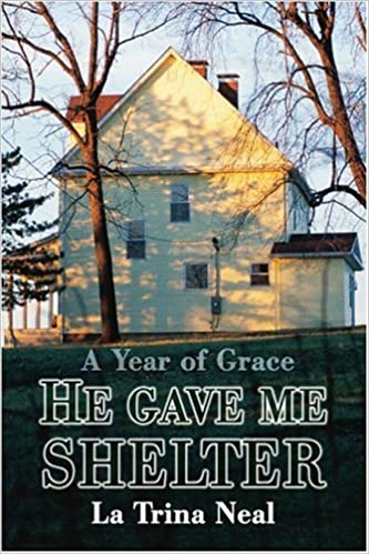HE GIVE ME SHELTER BY LA TRINA NEAL