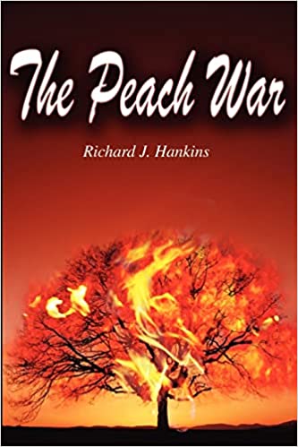 The Peach War BY Richard J Hankins