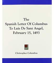 The Spanish Letter of Columbus To Luis De Sant Angel February 15,1493