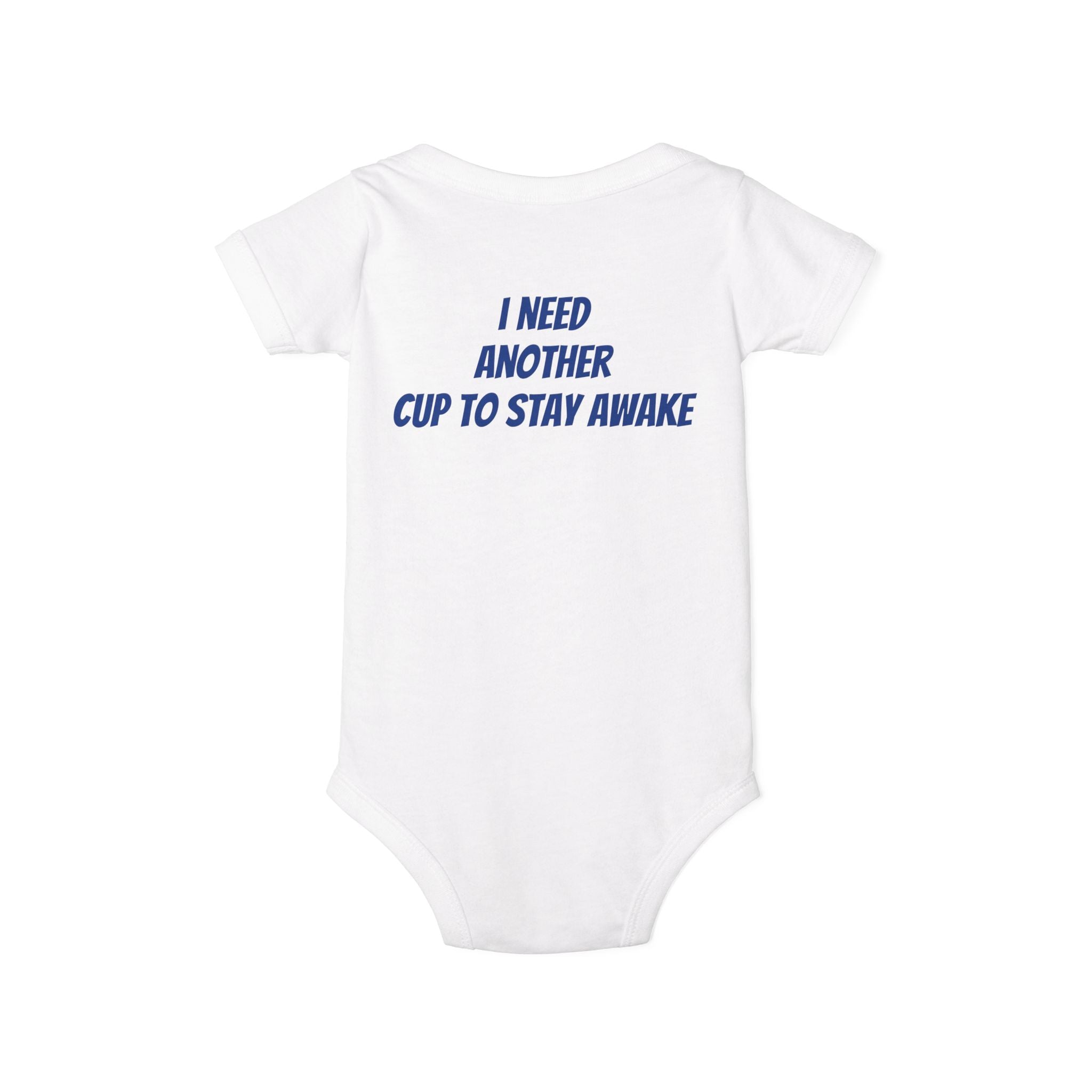 Funny Baby Bodysuit - "I Need Another Cup to Stay Awake" Dog Design