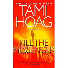 KILL THE MESSENGER (TERROR HAS ARRIVED) BY TAMI HOAG
