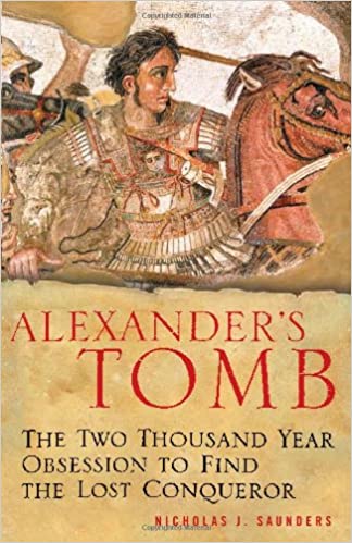 Alexander's Tomb By Nicholas Saunders (Author)