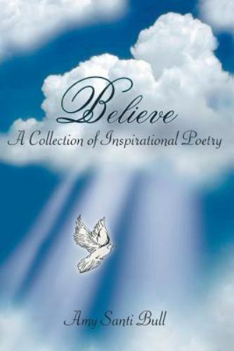 Believe: A Collection Of Inspirational Poetry
