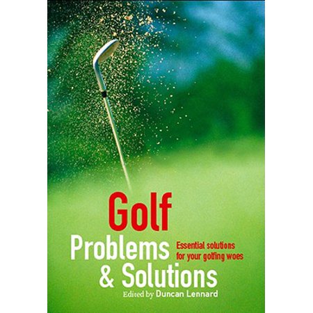 GOLF PROBLEMS & SOLUTIONS