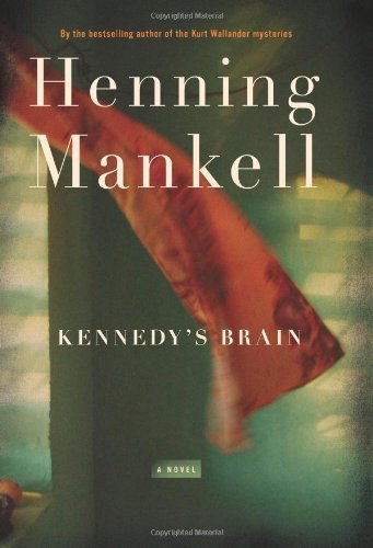 KENNEDY'S BRAIN:BY HENNING MANKELL