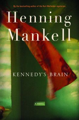 KENNEDY'S BRAIN:BY HENNING MANKELL