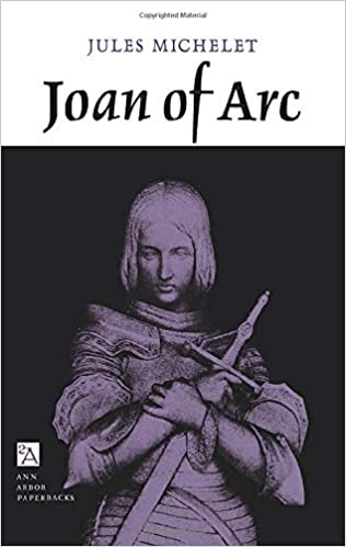 JOAN OF ARC -JULES MICHELET
