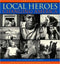 LOCAL HEROES BY TOM  RANKIN