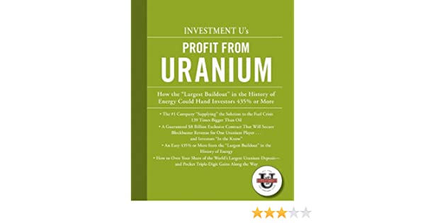 INVESTMENT U's PROFIT FROM URANIUM