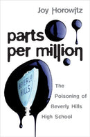 Parts per Million The Poisoning of Beverly Hills High School Hardcover