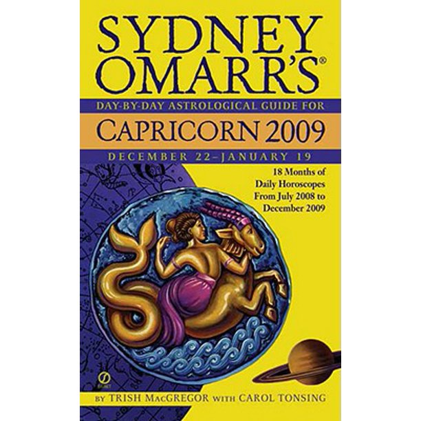 Sydney Omarr's Day-By-Day Astrological Guide for Capricorn 2009 By Trish MacGregor with Carol Tonsing