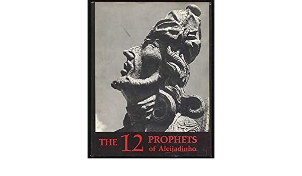 The Twelve Prophets of Aleijadinho