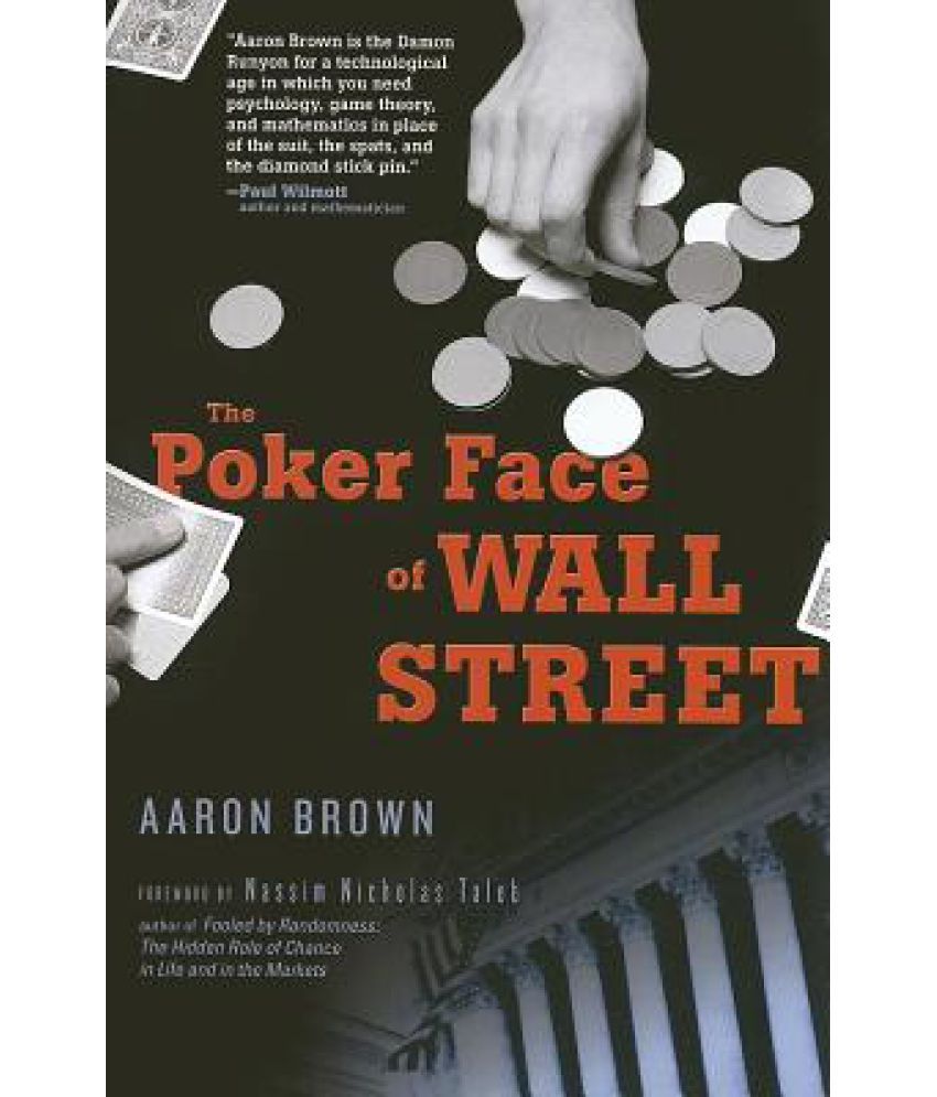 The Poker Face of Wall Street: By Aaron Brown