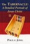 The Tabernacle: A Detailed Portrait of Jesus Christ II Paul C. Jong
