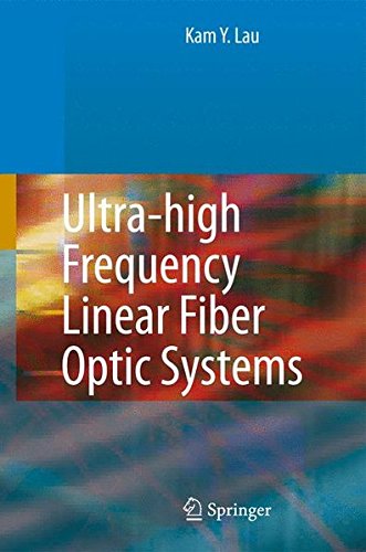 Ultra-high Frequency Linear Fiber Optic Systems By Kam Y. Lau