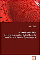 Virtual Reality: A tool for incorporating cultural elements to architectural historical reconstructions Paperback