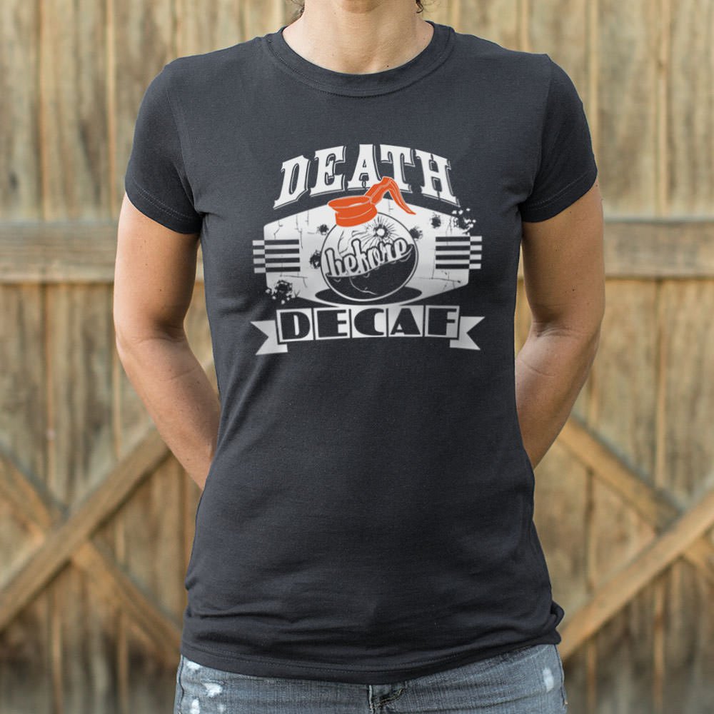 Death Before Decaf T-Shirt (Ladies)