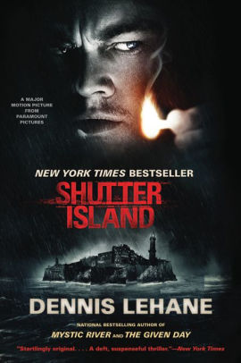 Shutter Island : New York Times Best Seller By: Dennis Lehane