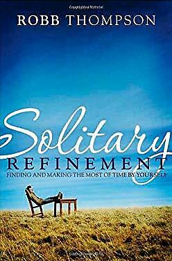 Solitary Refinement: By Robb D. Thompson